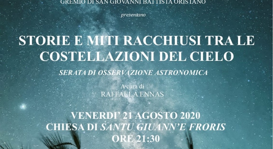 San Giovanni dei fiori - Il 21 agosto storie e miti raccontati dalle costellazioni del cielo - RINVIATO San Giovanni dei fiori - Il 21 agosto storie e miti raccontati dalle costellazioni del cielo - RINVIATO