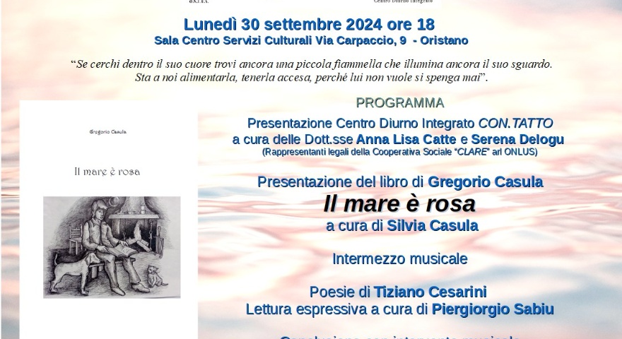 Centro servizi culturali - Presentazione del Centro Diurno Integrato CON.TATTO e del libro “Il mare è rosa” Centro servizi culturali - Presentazione del Centro Diurno Integrato CON.TATTO e del libro “Il mare è rosa”