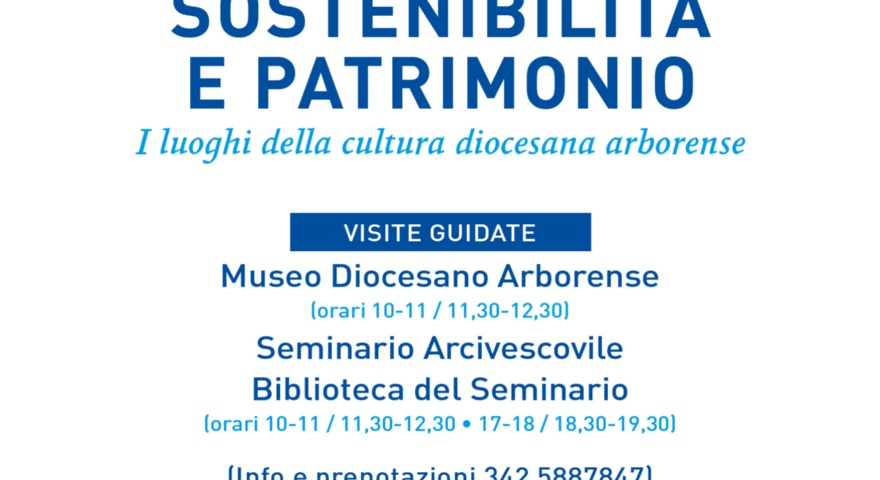 Giornate Europee del Patrimonio - “Sostenibilità e patrimonio. I luoghi della cultura diocesana arborense” Giornate Europee del Patrimonio - “Sostenibilità e patrimonio. I luoghi della cultura diocesana arborense”