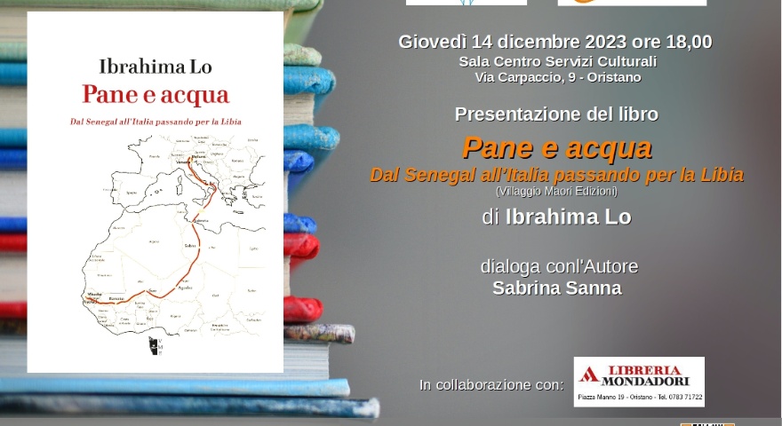 Centro Servizi Culturali - Presentazione del libro “Pane e acqua. Dal Senegal all’Italia passando per la Libia” Centro Servizi Culturali - Presentazione del libro “Pane e acqua. Dal Senegal all’Italia passando per la Libia”
