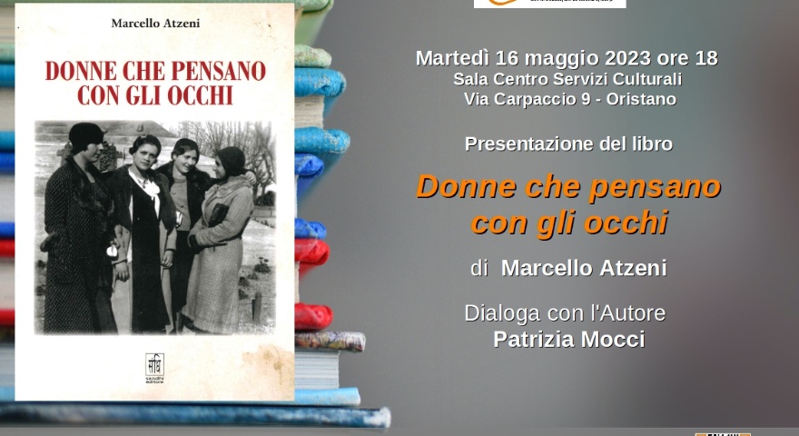 Centro Servizi Culturali UNLA - Presentazione del libro “Donne che pensano con gli occhi” di Marcello Atzeni Centro Servizi Culturali UNLA - Presentazione del libro “Donne che pensano con gli occhi” di Marcello Atzeni